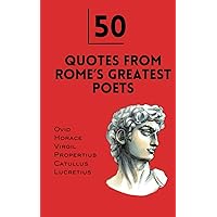 50 powerful quotes from Rome's greatest poets 50 powerful quotes from Rome's greatest poets Paperback Kindle