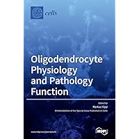 Oligodendrocyte Physiology and Pathology Function Oligodendrocyte Physiology and Pathology Function Hardcover