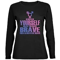 Always Be Yourself Brave Transgender Black Ladies Long Sleeve T-Shirt - Small