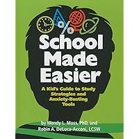 School Made Easier: A Kid's Guide to Study Strategies and Anxiety-Busting Tools School Made Easier: A Kid's Guide to Study Strategies and Anxiety-Busting Tools Paperback Kindle Hardcover