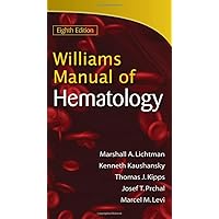 Williams Manual of Hematology, Eighth Edition Williams Manual of Hematology, Eighth Edition Paperback