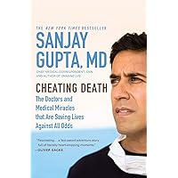 Cheating Death: The Doctors and Medical Miracles that Are Saving Lives Against All Odds Cheating Death: The Doctors and Medical Miracles that Are Saving Lives Against All Odds Paperback Kindle Audible Audiobook Hardcover Audio CD