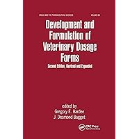 Development and Formulation of Veterinary Dosage Forms (Drugs and the Pharmaceutical Sciences Book 88) Development and Formulation of Veterinary Dosage Forms (Drugs and the Pharmaceutical Sciences Book 88) Kindle Hardcover Paperback