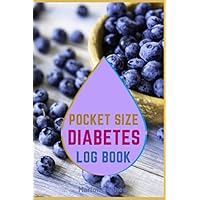 Pocket Size Diabetes Log Book: Weekly Diabetic Glucose Monitoring Log Journal for 2 Years, 4 Time Before-After (Breakfast, Lunch, Dinner, Bedtime), Small and Compact Pocket Size 4”x6”