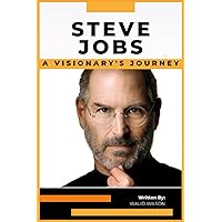 Steve Jobs: A Visionary's Journey Steve Jobs: A Visionary's Journey Paperback Kindle