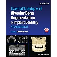 Essential Techniques of Alveolar Bone Augmentation in Implant Dentistry: A Surgical Manual Essential Techniques of Alveolar Bone Augmentation in Implant Dentistry: A Surgical Manual Kindle Hardcover