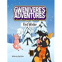 Gwenivere's Adventures: first winter Gwenivere's Adventures: first winter Kindle Paperback