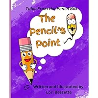The Pencil's Point (Tales from the Pencil Box) The Pencil's Point (Tales from the Pencil Box) Paperback