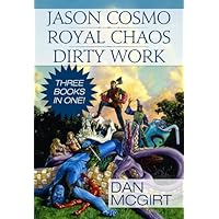 Jason Cosmo-Royal Chaos-Dirty Work (Jason Cosmo Classic Series) Jason Cosmo-Royal Chaos-Dirty Work (Jason Cosmo Classic Series) Kindle