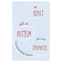 An Adult with an Autism Diagnosis An Adult with an Autism Diagnosis Paperback Kindle