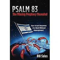 Psalm 83, the Missing Prophecy Revealed Psalm 83, the Missing Prophecy Revealed Paperback Kindle