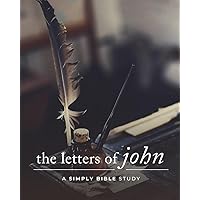 The Letters of John: A Simply Bible Study The Letters of John: A Simply Bible Study Paperback