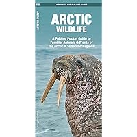Arctic Wildlife: A Folding Pocket Guide to Familiar Animals & Plants of the Arctic and Subarctic Regions (Wildlife and Nature Identification) Arctic Wildlife: A Folding Pocket Guide to Familiar Animals & Plants of the Arctic and Subarctic Regions (Wildlife and Nature Identification) Pamphlet