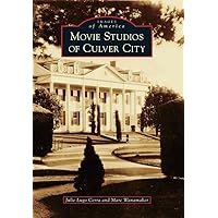 Movie Studios of Culver City (Images of America) Movie Studios of Culver City (Images of America) Paperback Kindle Hardcover