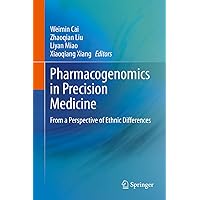Pharmacogenomics in Precision Medicine: From a Perspective of Ethnic Differences Pharmacogenomics in Precision Medicine: From a Perspective of Ethnic Differences Kindle Hardcover Paperback