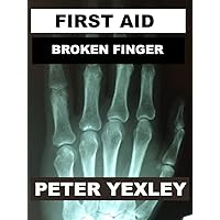 First Aid - Broken Finger First Aid - Broken Finger Kindle