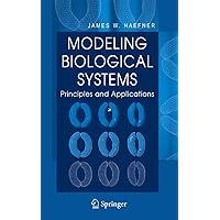 Modeling Biological Systems:: Principles and Applications Modeling Biological Systems:: Principles and Applications eTextbook Hardcover Paperback