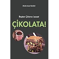 Cikolata: Bastan Cikarici Lezzet (Turkish Edition)