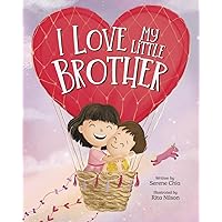 I Love My Little Brother: A book to help your older child welcome a new baby in the family I Love My Little Brother: A book to help your older child welcome a new baby in the family Paperback Kindle Hardcover