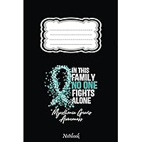 In This Family No One Fights Alone Myasthenia Gravis: Autism Teacher Journal, Autism Awareness Gift Notebook 110 Lined Pages 6