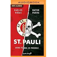 St. Pauli: Otro Fútbol Es Posible (Narración en Castellano) (Spanish Edition) St. Pauli: Otro Fútbol Es Posible (Narración en Castellano) (Spanish Edition) Audio CD Audible Audiobook Kindle Paperback MP3 CD