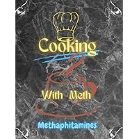 Cooking with Meth : Methaphitamines: Lined journal, Methamphetamine recipe notebook