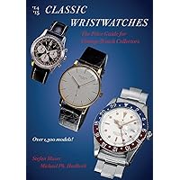 Classic Wristwatches 2014-2015: The Price Guide for Vintage Watch Collectors Classic Wristwatches 2014-2015: The Price Guide for Vintage Watch Collectors Paperback
