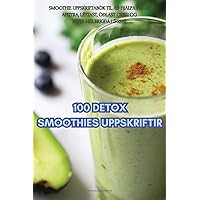 100 Detox Smoothies Uppskriftir (Icelandic Edition)