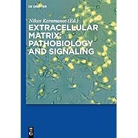 Extracellular Matrix: Pathobiology and Signaling Extracellular Matrix: Pathobiology and Signaling Kindle Hardcover