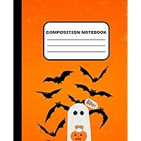 Ghost Composition Notebook: Halloween Journal For Girls Boys Students Kids Teens Teachers for School and Home College Writing Notes (7.5 x 9.25 in)