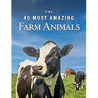 The 40 Most Amazing Farm Animals: A full color picture book for Seniors with Alzheimer's or Dementia (The 