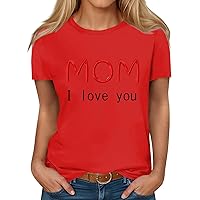 Mothers Day Short Sleeve Blouses for Women Classic Crewneck Summer Tops Letter Printed Graphic Tees Trendy Cooling Shirts