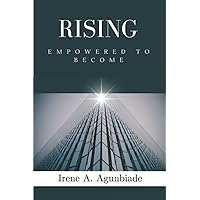 RISING: EMPOWERED TO BECOME RISING: EMPOWERED TO BECOME Hardcover Paperback