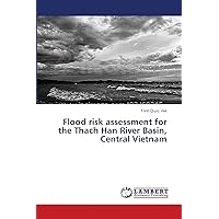 Flood risk assessment for the Thach Han River Basin, Central Vietnam