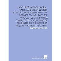 McClure's American horse, cattle and sheep doctor; McClure's American horse, cattle and sheep doctor; Paperback Hardcover