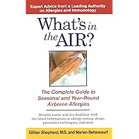 What's in the Air?: The Complete Guide to Seasonal and Year-Round Airb What's in the Air?: The Complete Guide to Seasonal and Year-Round Airb Paperback Mass Market Paperback