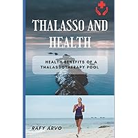 Thalasso and Health: Health Benefits of a Thalassotherapy Pool.