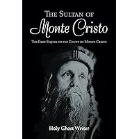 The Sultan of Monte Cristo: First Sequel to the Count of Monte Cristo The Sultan of Monte Cristo: First Sequel to the Count of Monte Cristo Kindle Audible Audiobook Hardcover Paperback
