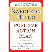 Napoleon Hill's Positive Action Plan: 365 Meditations For Making Each Day a Success Napoleon Hill's Positive Action Plan: 365 Meditations For Making Each Day a Success Paperback Kindle Audible Audiobook Hardcover Audio CD