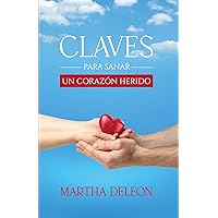 Claves Para Sanar un Corazón Herido (Spanish Edition)