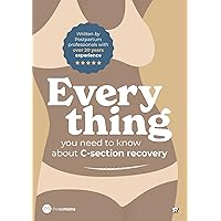 Everything you need to know about C-section recovery Everything you need to know about C-section recovery Kindle