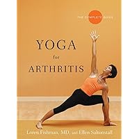 Yoga for Arthritis: The Complete Guide Yoga for Arthritis: The Complete Guide Paperback Kindle