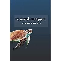I Can Make It Happen！It’s all possible: Daily Planner, Daily Goal Achieving Planner, Setting Journals to Reach Your Goals and Stay Motivated