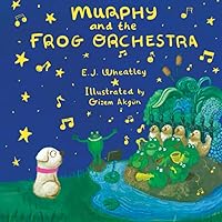 Murphy and the Frog Orchestra Murphy and the Frog Orchestra Paperback Kindle