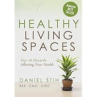 Healthy Living Spaces: Top 10 Hazards Affecting Your Health Healthy Living Spaces: Top 10 Hazards Affecting Your Health Paperback