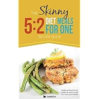 The Skinny 5:2 Diet Meals For One: Single Serving Fast Day Recipes & Snacks Under 100, 200 & 300 Calories The Skinny 5:2 Diet Meals For One: Single Serving Fast Day Recipes & Snacks Under 100, 200 & 300 Calories Paperback Kindle