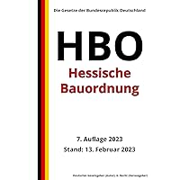 Hessische Bauordnung (HBO), 7. Auflage 2023: Die Gesetze der Bundesrepublik Deutschland (German Edition) Hessische Bauordnung (HBO), 7. Auflage 2023: Die Gesetze der Bundesrepublik Deutschland (German Edition) Kindle Hardcover Paperback