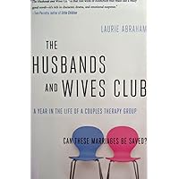 The Husbands and Wives Club: A Year in the Life of a Couples Therapy Group The Husbands and Wives Club: A Year in the Life of a Couples Therapy Group Hardcover Kindle Audible Audiobook Paperback Mass Market Paperback Audio CD
