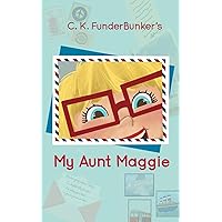 C. K. FunderBunker's My Aunt Maggie