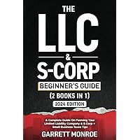 The LLC & S-Corp Beginner's Guide: A Complete Guide On Forming Your Limited Liability Company & S-Corp + Small Business Taxes Tips (How to Start a Business) The LLC & S-Corp Beginner's Guide: A Complete Guide On Forming Your Limited Liability Company & S-Corp + Small Business Taxes Tips (How to Start a Business) Paperback Audible Audiobook Kindle Hardcover